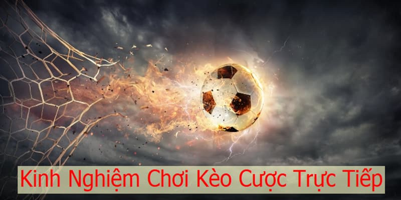 Chơi kèo cược live có rất nhiều lợi thế nếu bạn nắm được cách khai thác