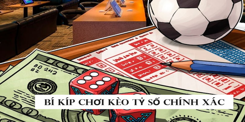 Bí kíp bắt kèo chính xác